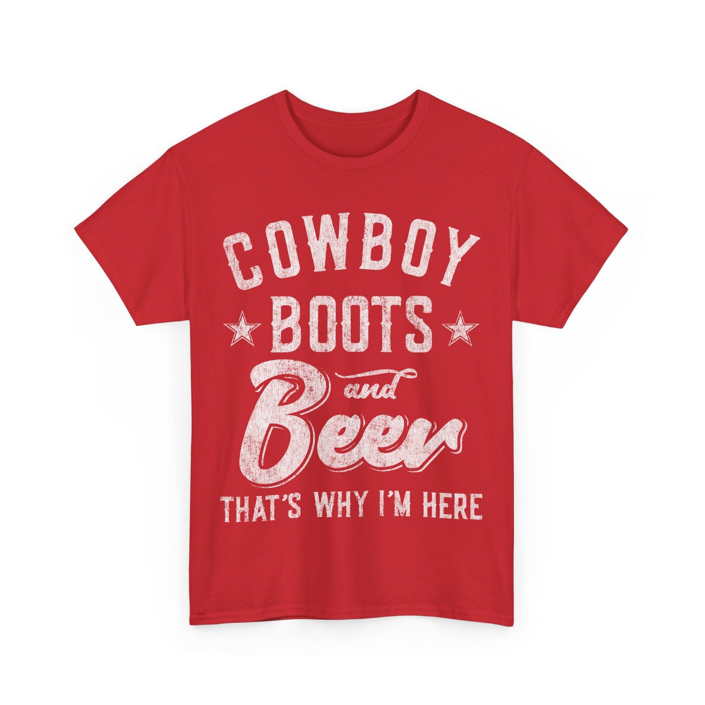 Cowboy Boots and Beer That's Why I'm Here Unisex Graphic T-Shirt, Sizes S-5XL