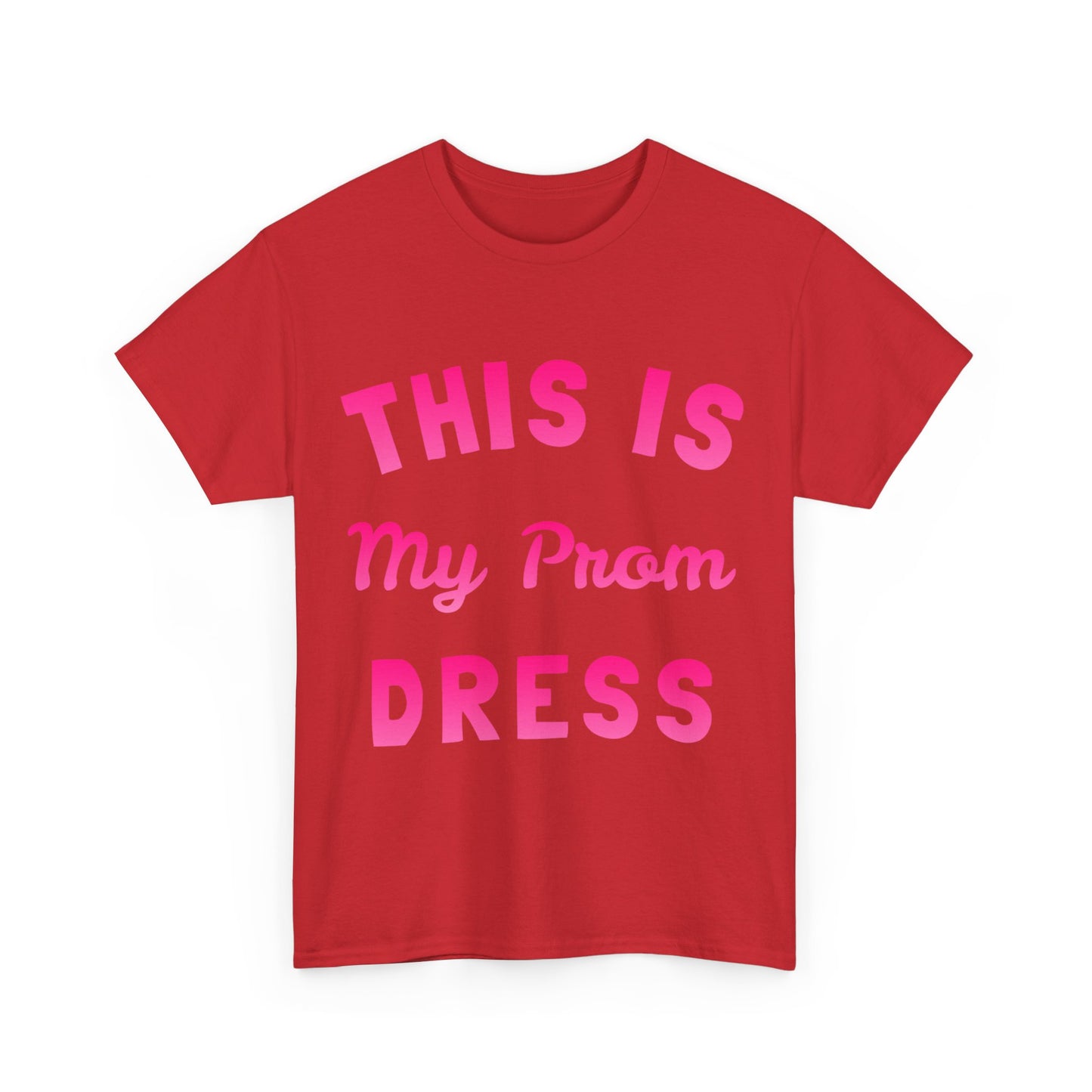 This Is My Prom Dress Unisex Graphic T-Shirt, Sizes S-5XL