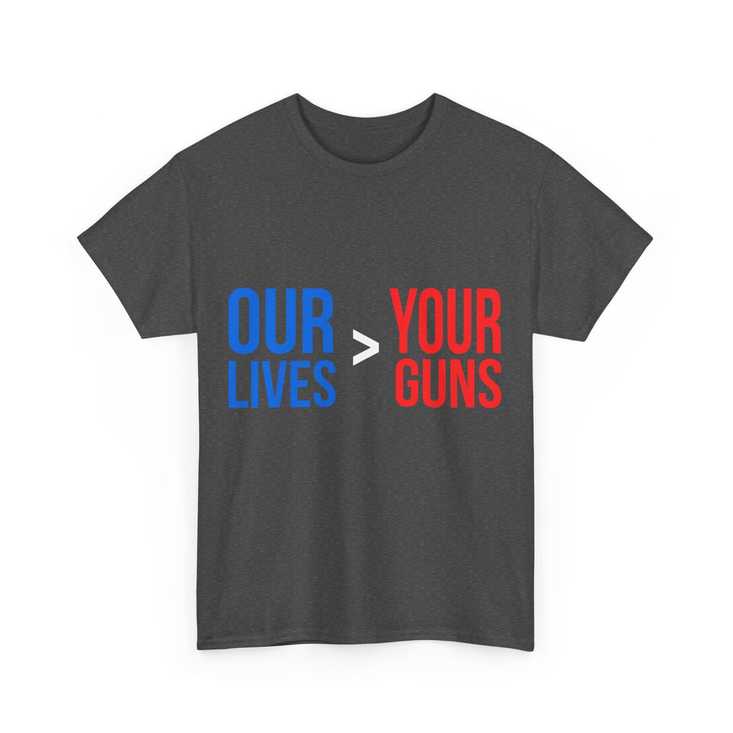 Our Lives Are Greater Than Your Guns Unisex Graphic T-Shirt, Sizes S-5XL