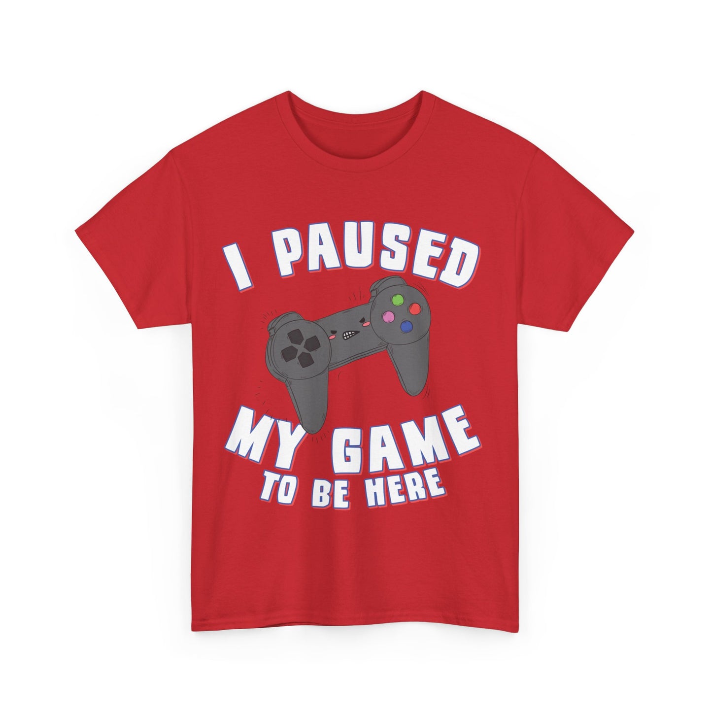 I Paused My Game to Be Here Gamer Unisex Graphic T-Shirt, Sizes S-5XL