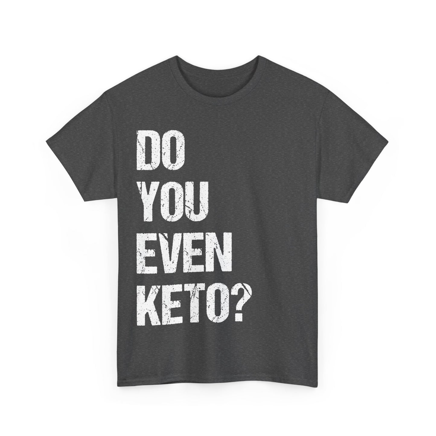 Do You Even Keto Unisex Graphic T-Shirt, Sizes S-5XL