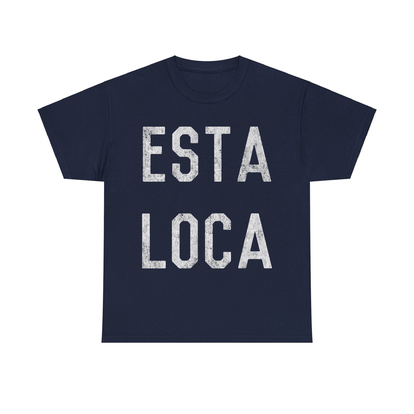 Esta Loca Unisex Graphic T-Shirt, Sizes S-5XL