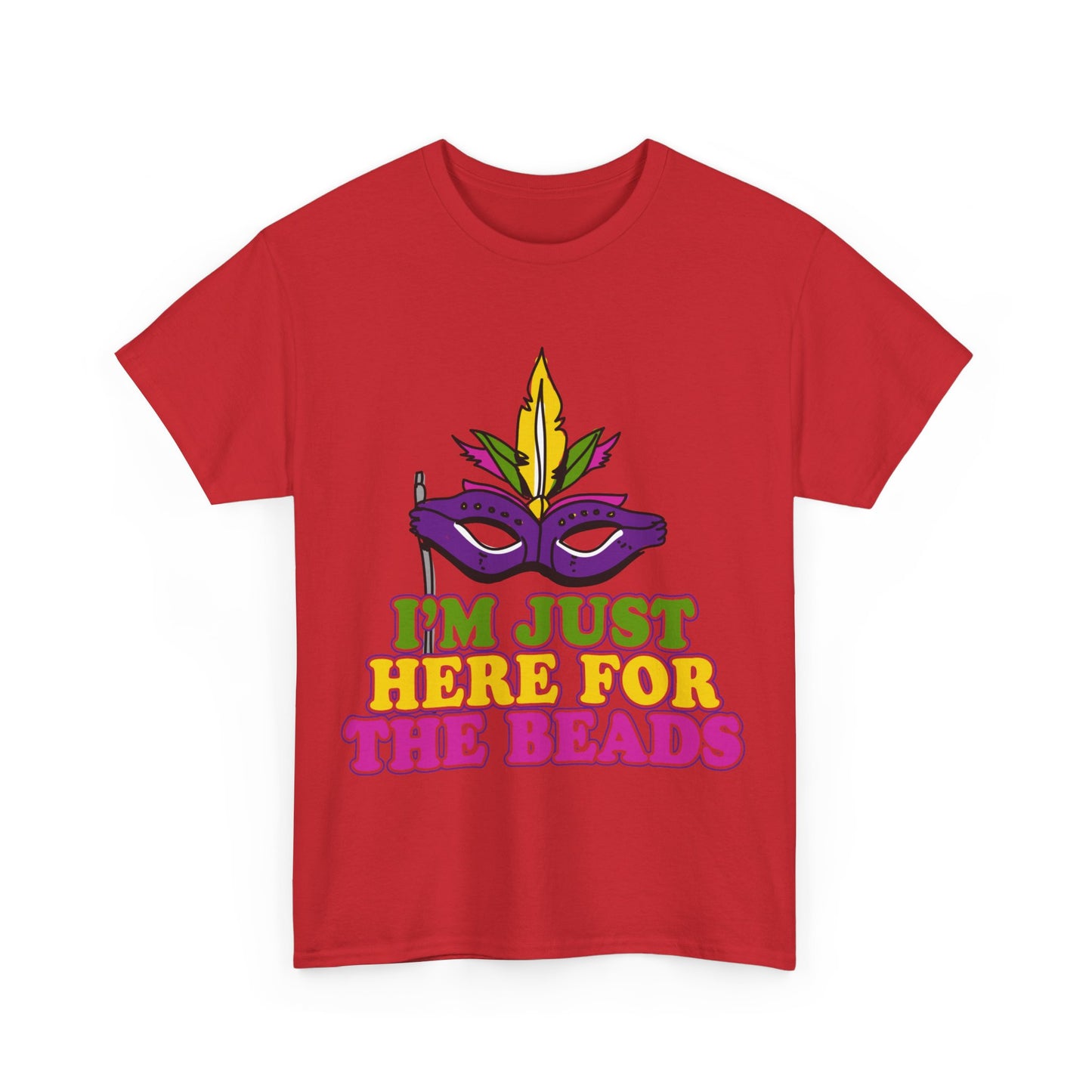 I'm Just Here for the Beads Mardi Gras Unisex Graphic T-Shirt, Sizes S-5XL