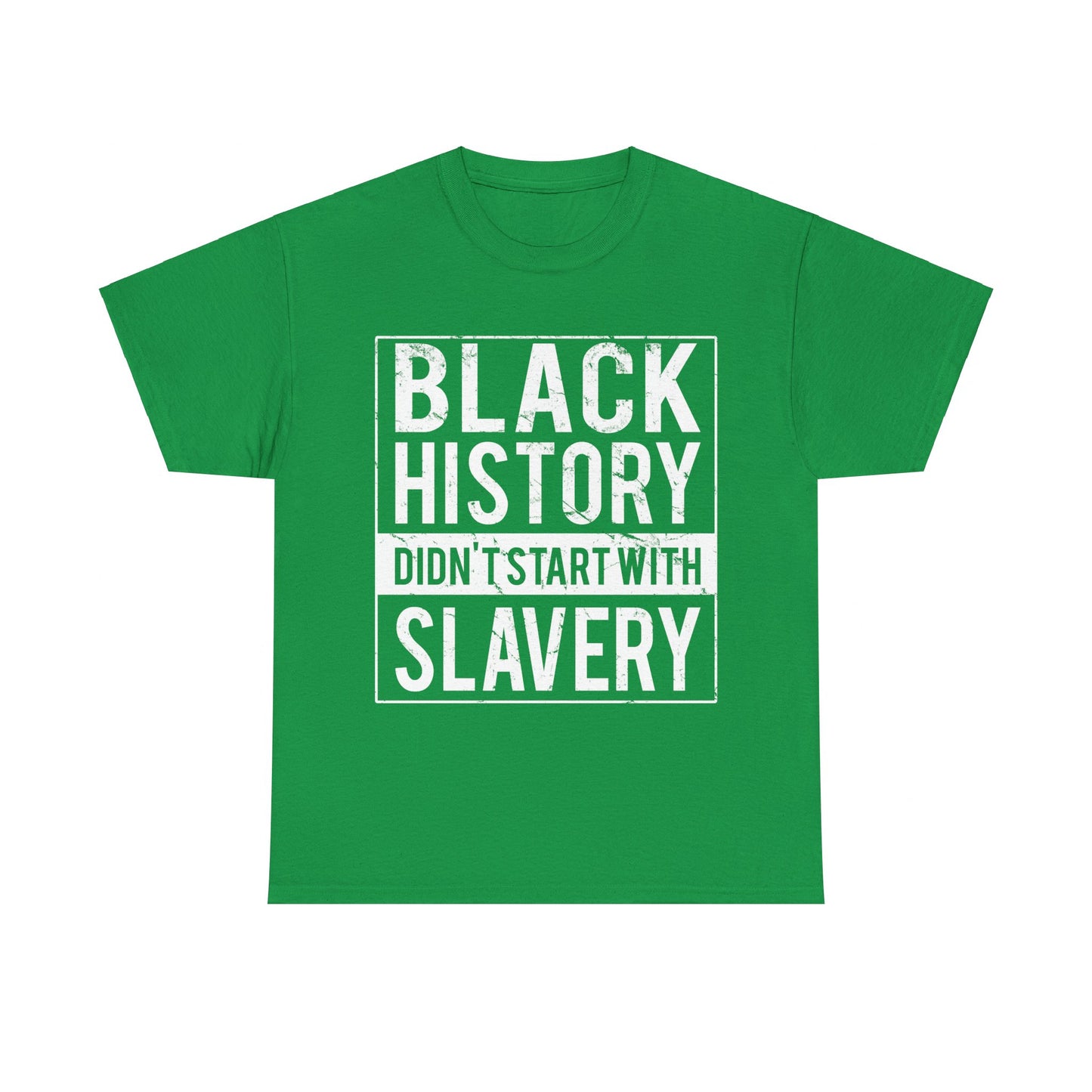 Black History Didn't Start With Slavery Juneteenth Unisex Graphic T-Shirt, Sizes S-5XL