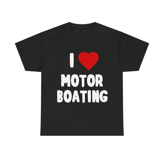 I Love Motor Boating Unisex Graphic T-Shirt, Sizes S-5XL