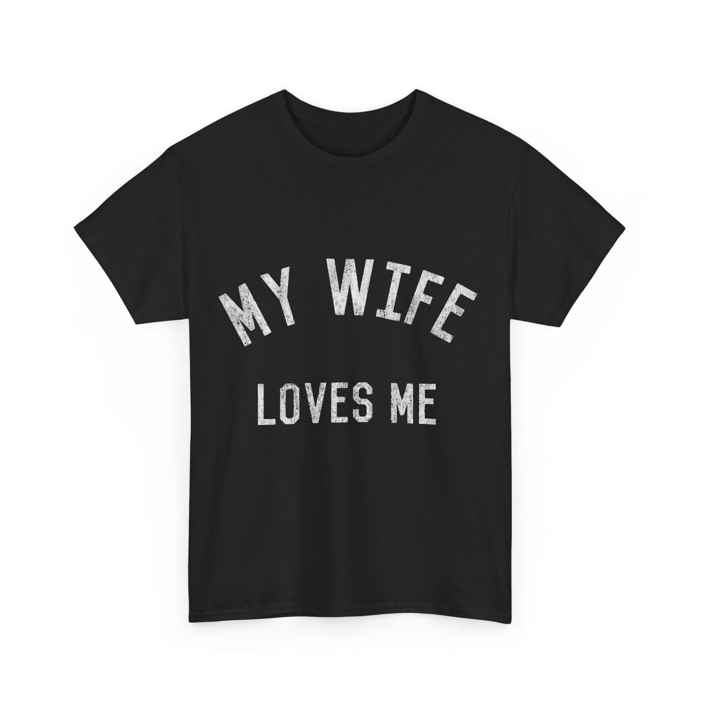 My Wife Loves Me Unisex Graphic T-Shirt, Sizes S-5XL