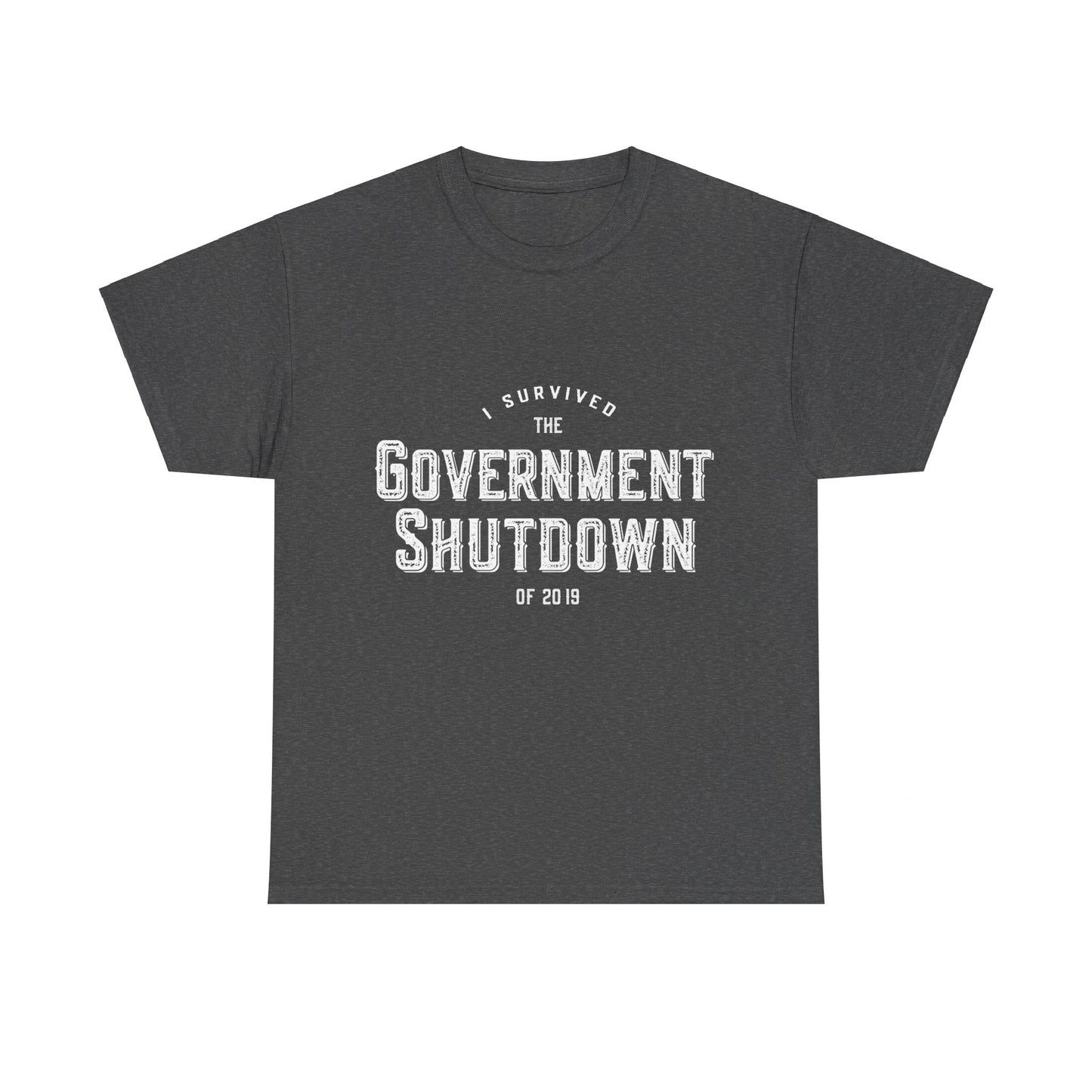 I Survived the Government Shutdown of 2019 Unisex Graphic T-Shirt, Sizes S-5XL