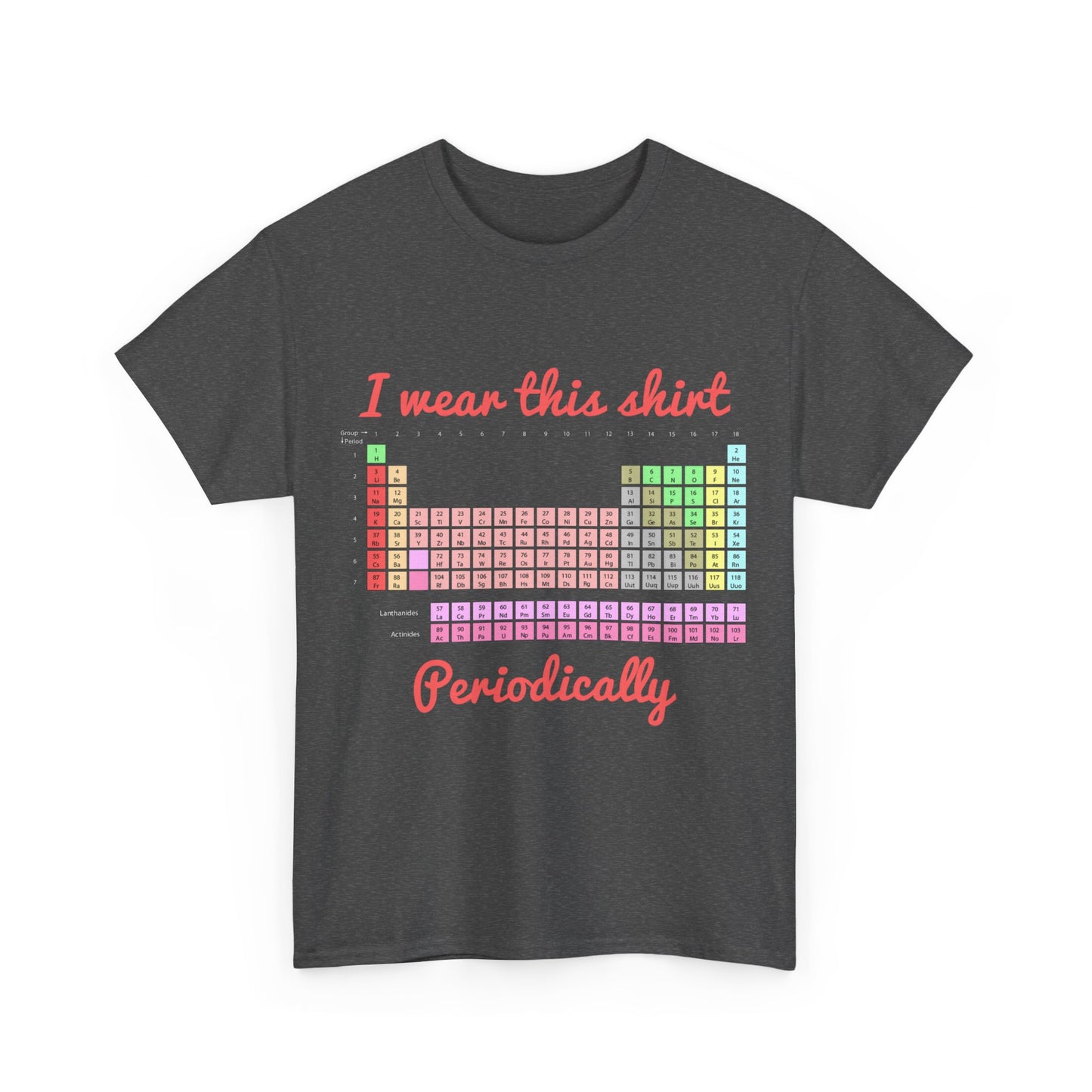 I Wear This Shirt Periodically Unisex Graphic T-Shirt, Sizes S-5XL