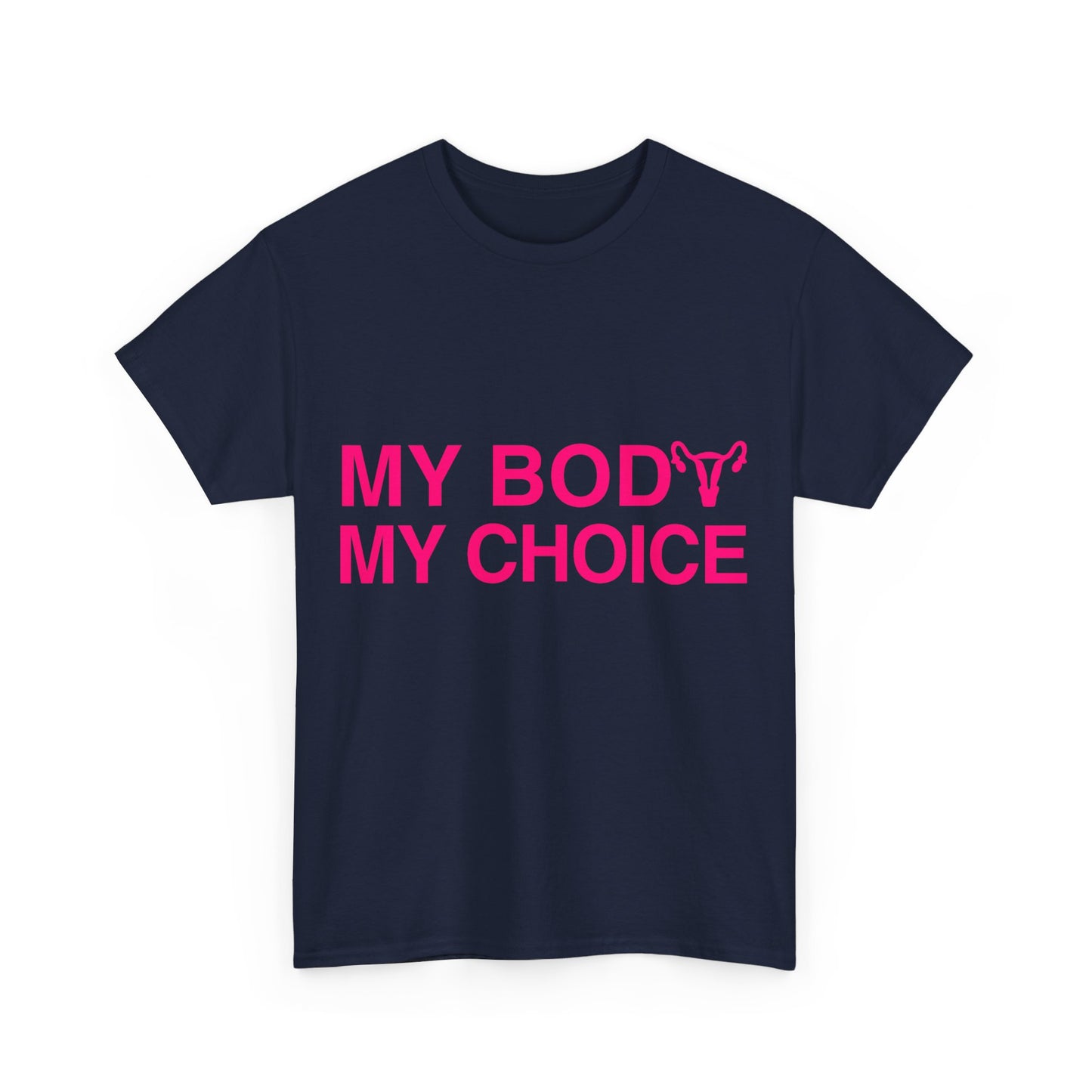 My Body My Choice Women's Rights Unisex Graphic T-Shirt, Sizes S-5XL