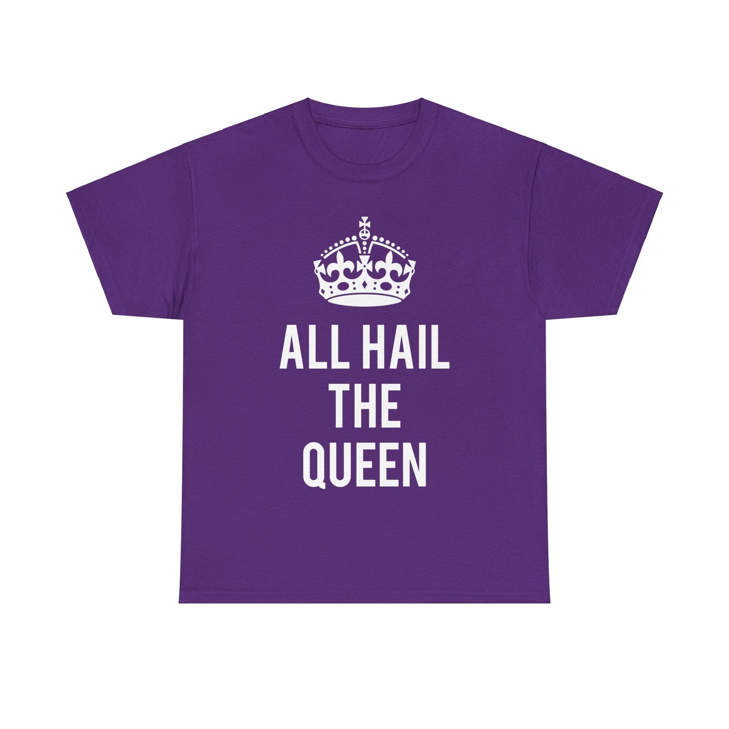 All Hail The Queen Unisex Graphic T-Shirt, Sizes S-5XL