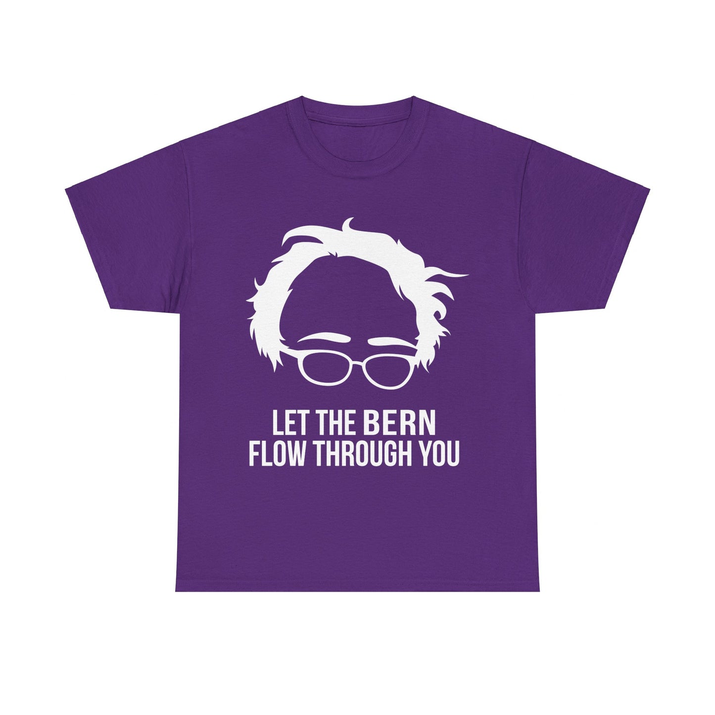 Let the Bern Flow Through You Bernie Sanders Unisex Graphic T-Shirt, Sizes S-5XL