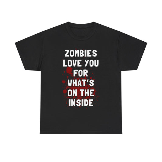 Zombies Love You for What's on the Inside Unisex Graphic T-Shirt, Sizes S-5XL