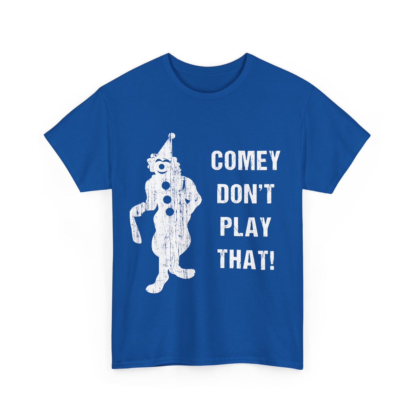 Comey Don't Play That Unisex Graphic T-Shirt, Sizes S-5XL