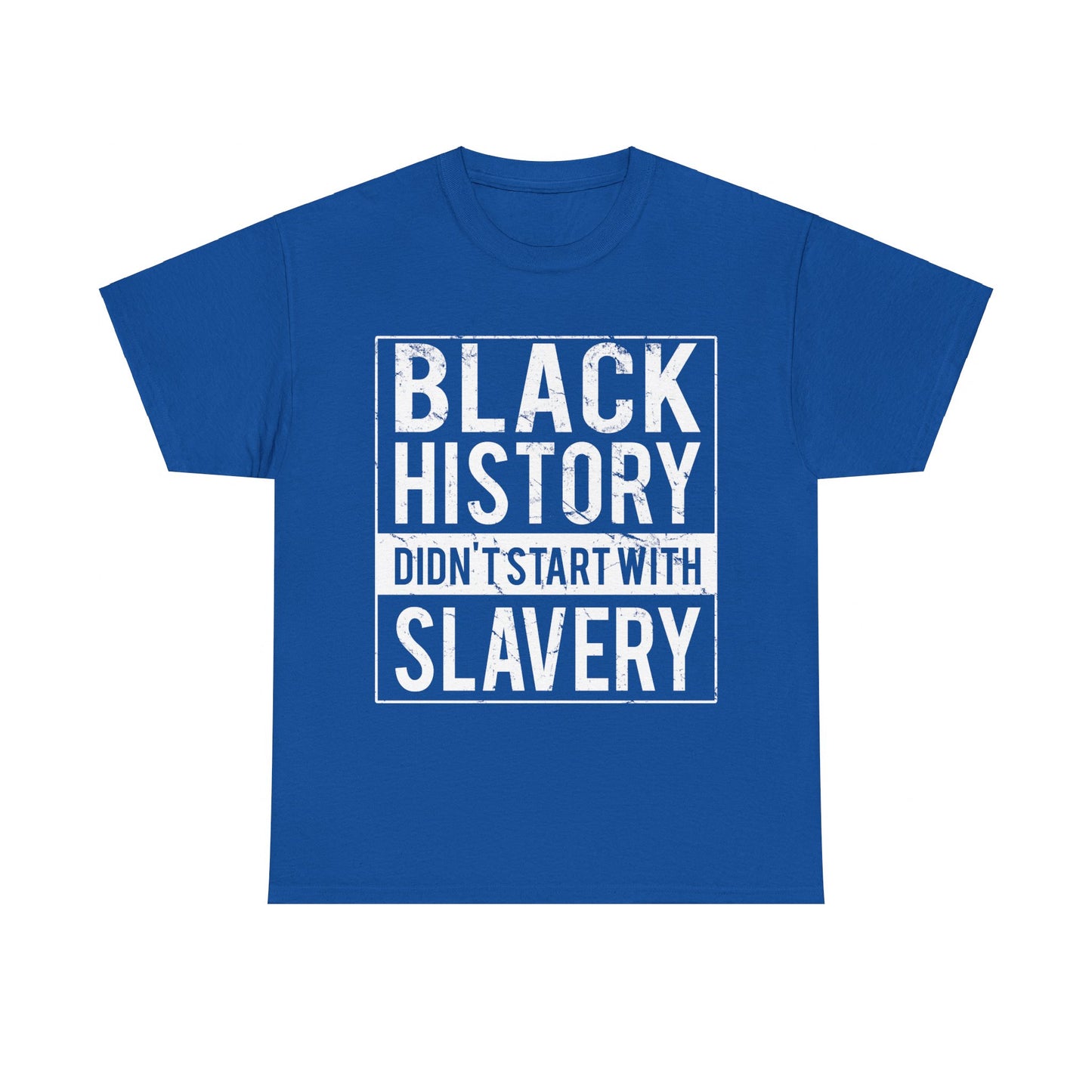 Black History Didn't Start With Slavery Juneteenth Unisex Graphic T-Shirt, Sizes S-5XL