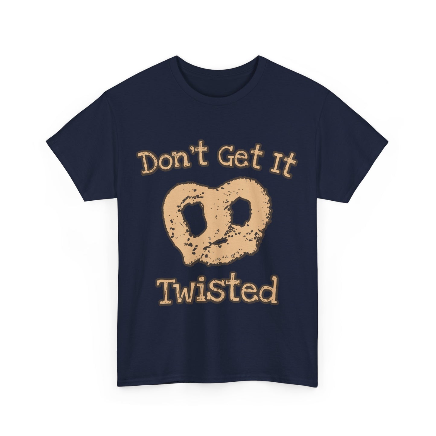 Don't Get It Twisted Pretzel Unisex Graphic T-Shirt, Sizes S-5XL