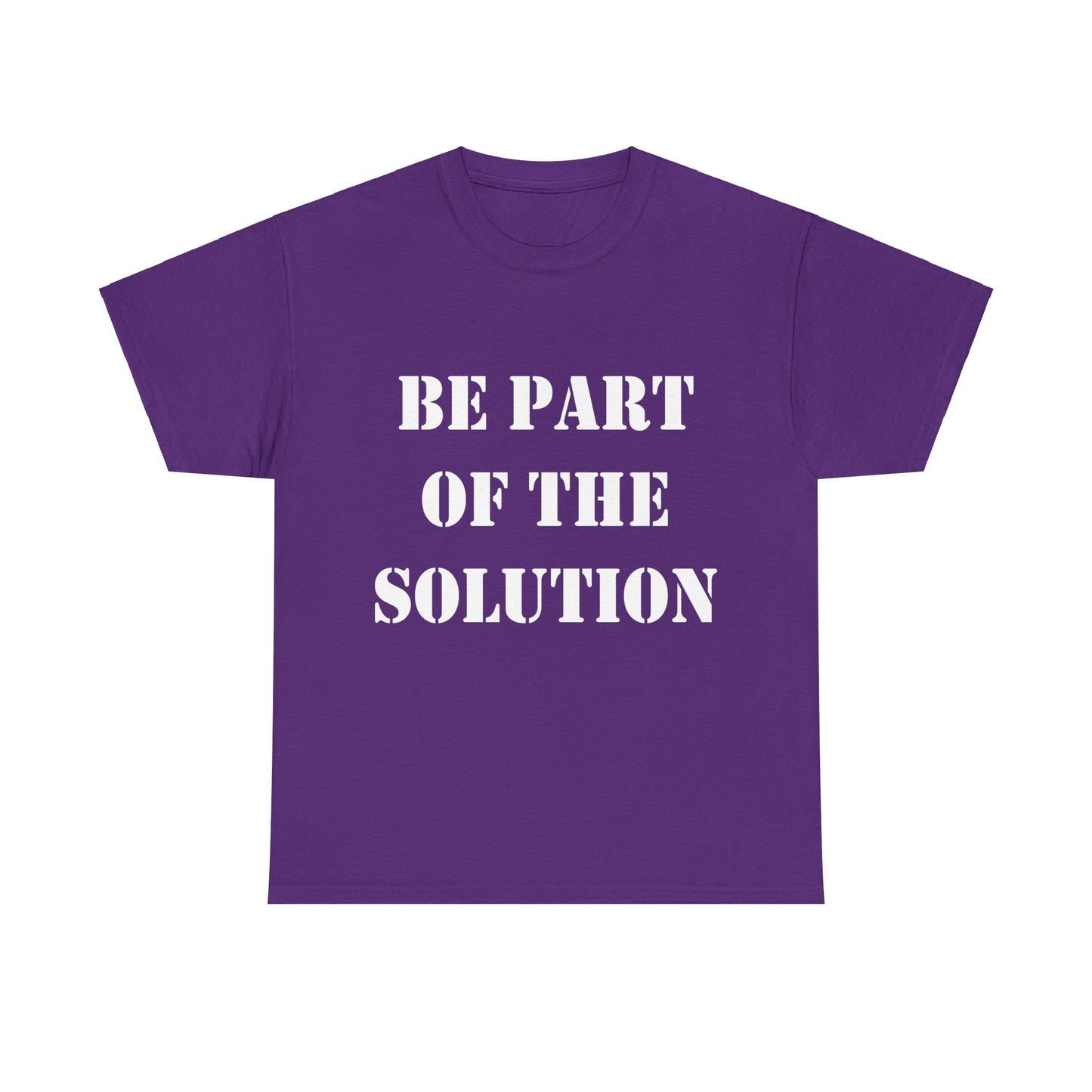 Be Part Of The Solution Unisex Graphic T-Shirt, Sizes S-5XL