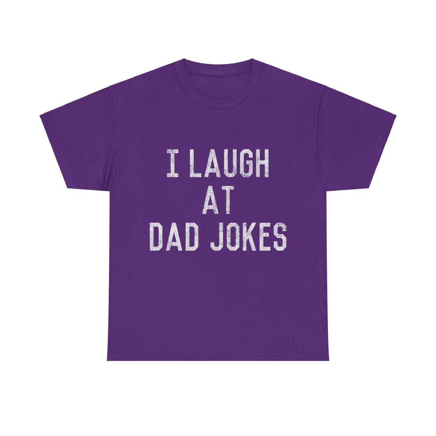 Best Gift for Dad I Laugh At Dad Jokes Unisex Graphic T-Shirt, Sizes S-5XL