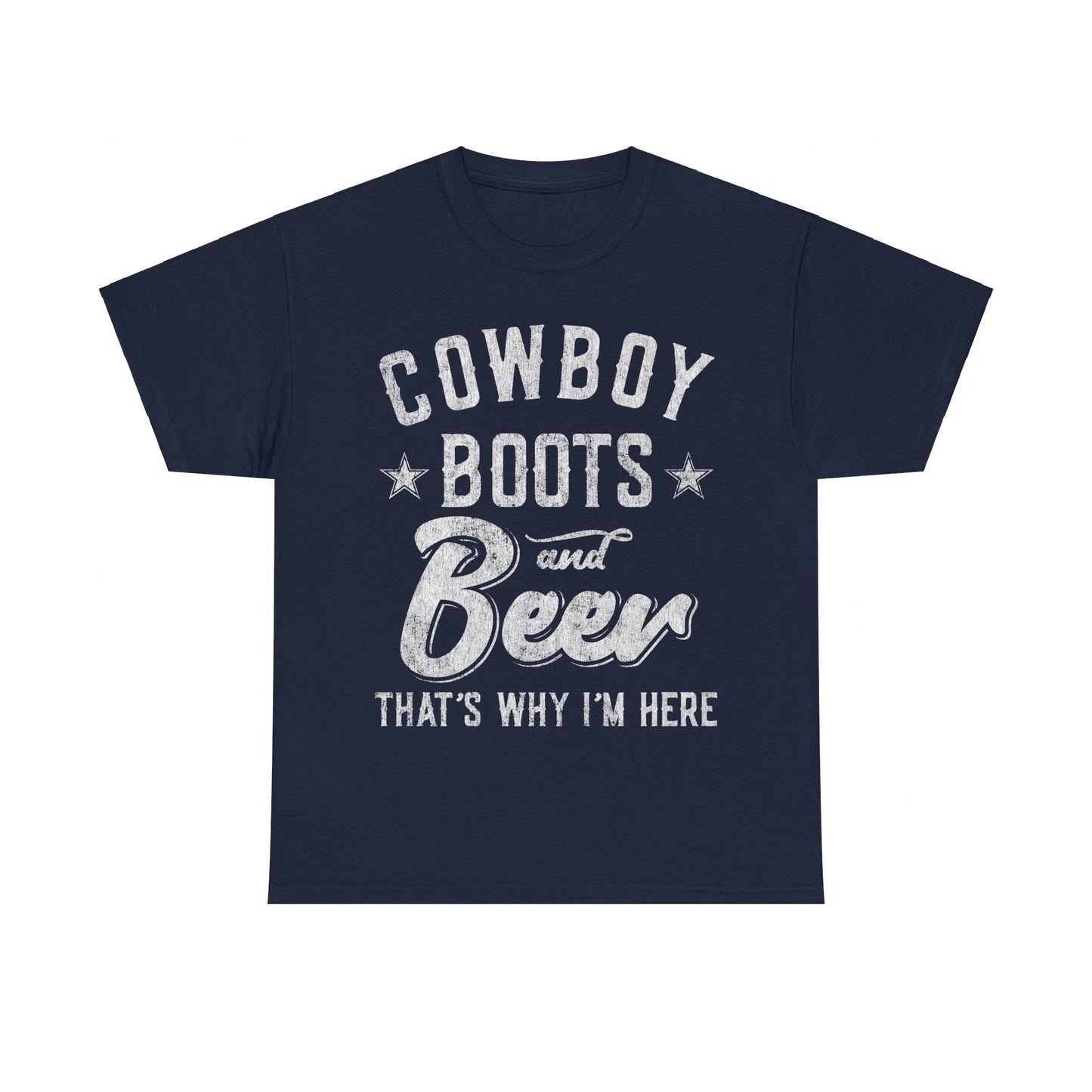 Cowboy Boots and Beer That's Why I'm Here Unisex Graphic T-Shirt, Sizes S-5XL