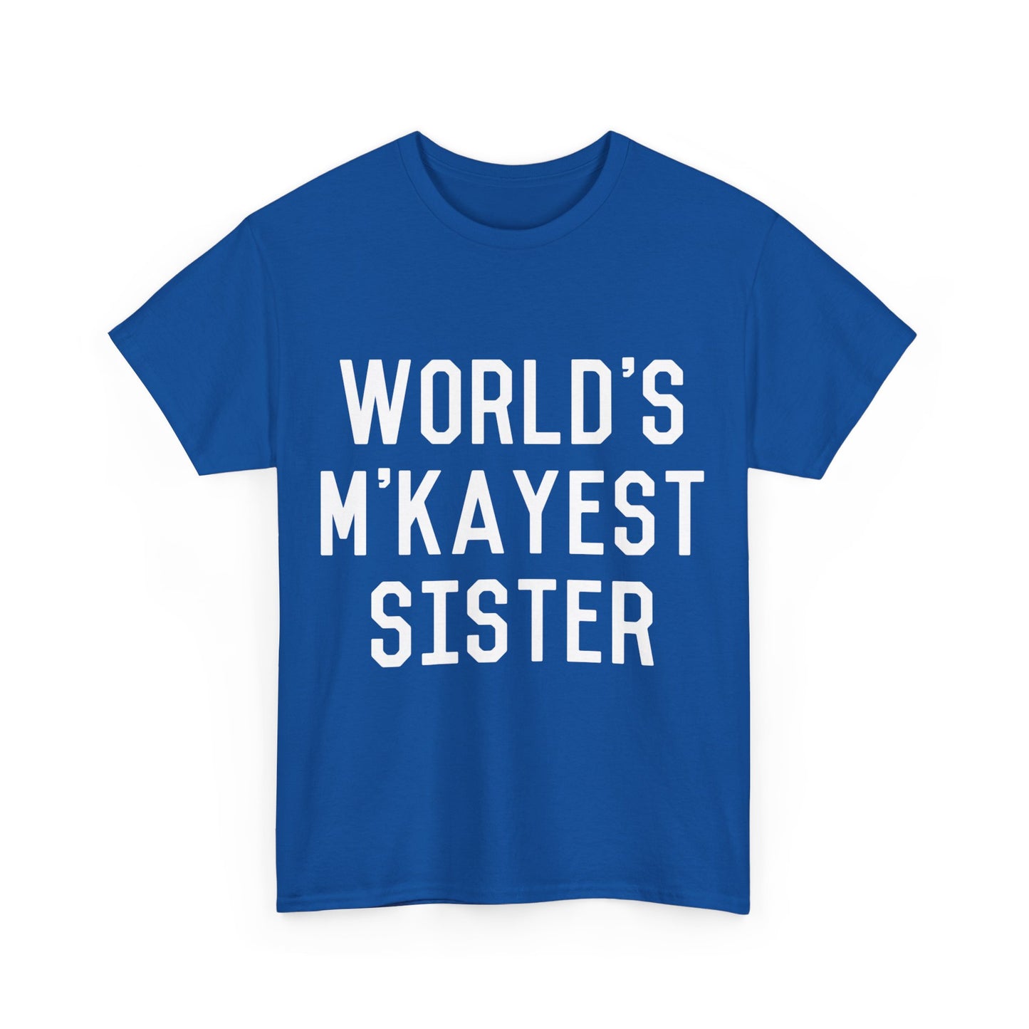 World's M'Kayest Sister Unisex Graphic T-Shirt, Sizes S-5XL