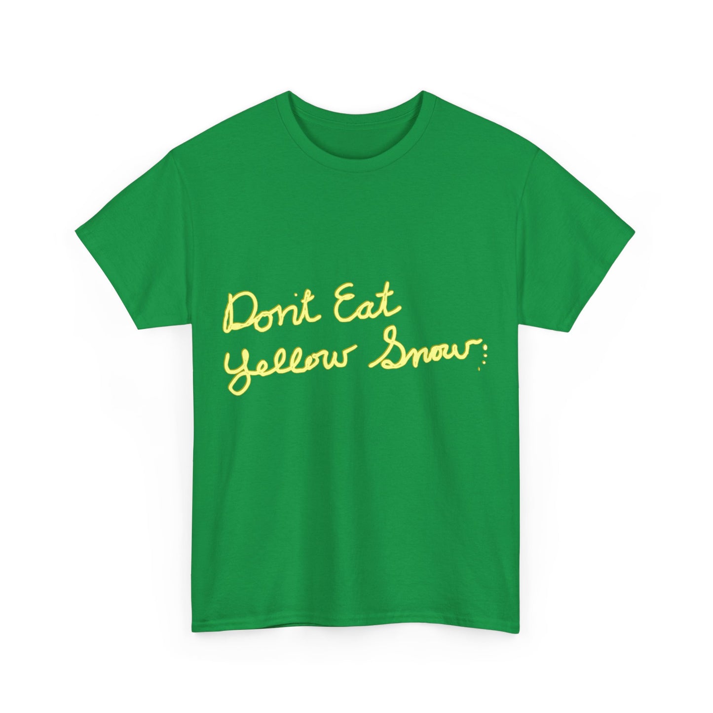 Dont Eat Yellow Snow Unisex Graphic T-Shirt, Sizes S-5XL