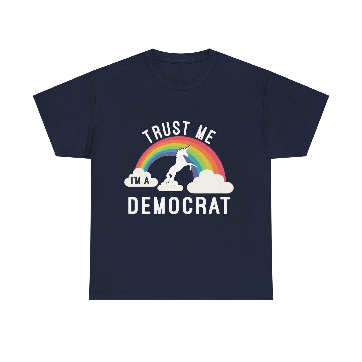 Trust Me I'm A Democrat Unisex Graphic T-Shirt, Sizes S-5XL