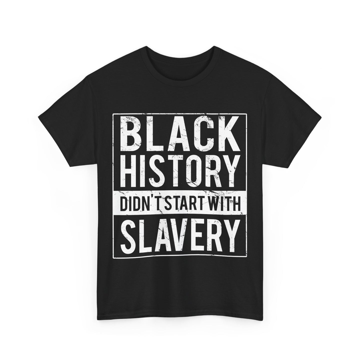 Black History Didn't Start With Slavery Juneteenth Unisex Graphic T-Shirt, Sizes S-5XL