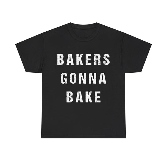 Bakers Gonna Bake Unisex Graphic T-Shirt, Sizes S-5XL