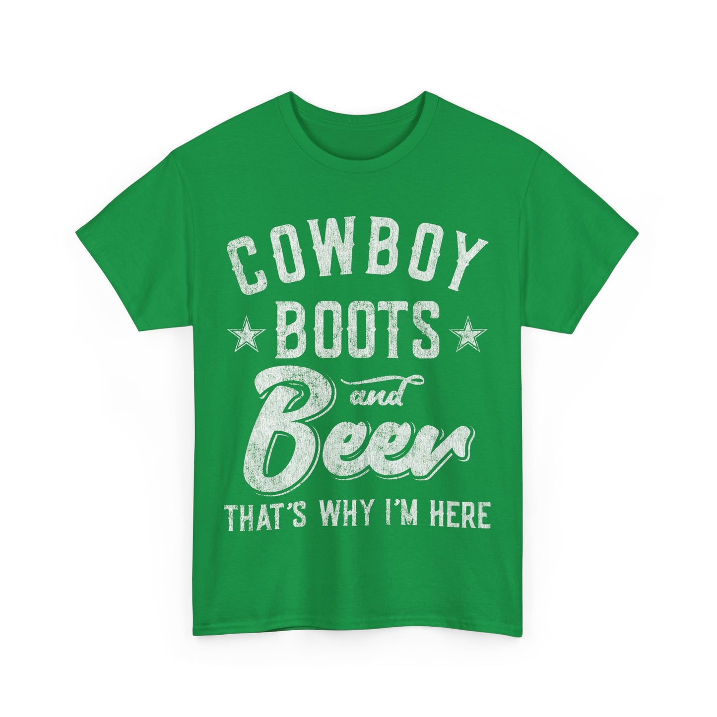 Cowboy Boots and Beer That's Why I'm Here Unisex Graphic T-Shirt, Sizes S-5XL