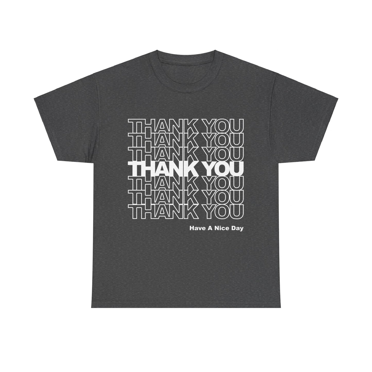 Thank You Have a Nice Day Unisex Graphic T-Shirt, Sizes S-5XL