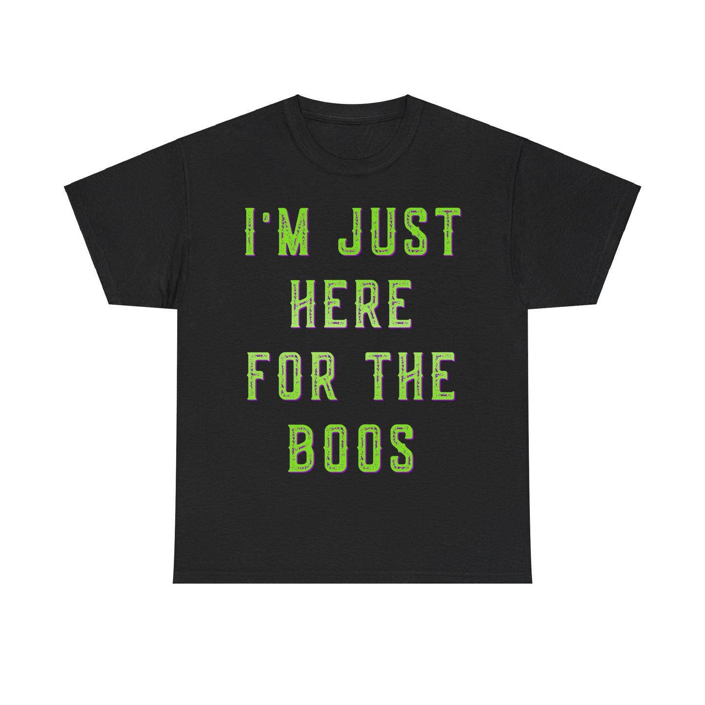 I'm Just Here For The Boos Unisex Graphic T-Shirt, Sizes S-5XL