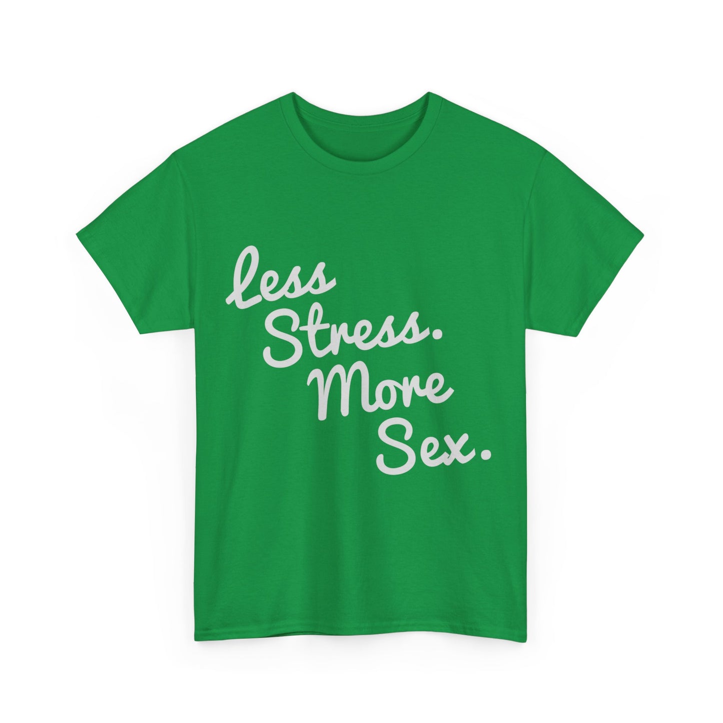 4580 Less Stress And More Sex Unisex Graphic T-Shirt, Sizes S-5XL