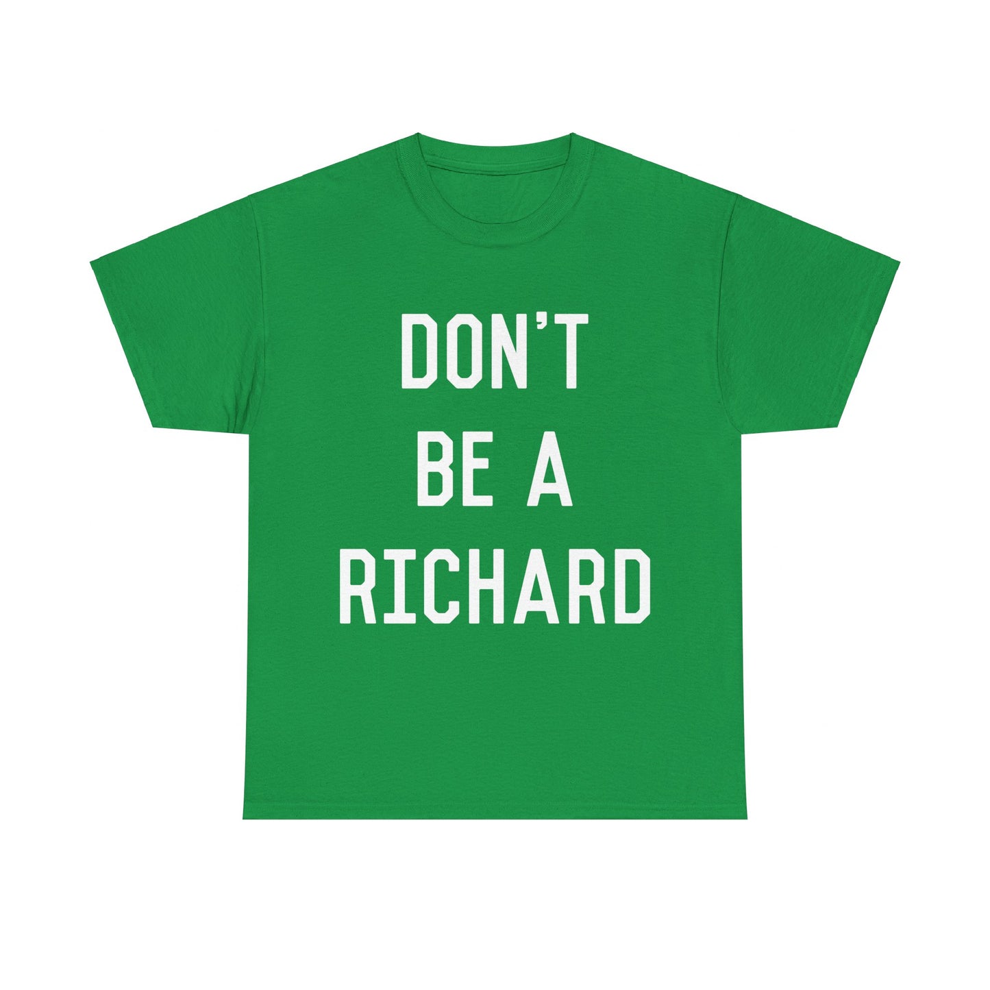 Don't Be a Richard Dick Unisex Graphic T-Shirt, Sizes S-5XL