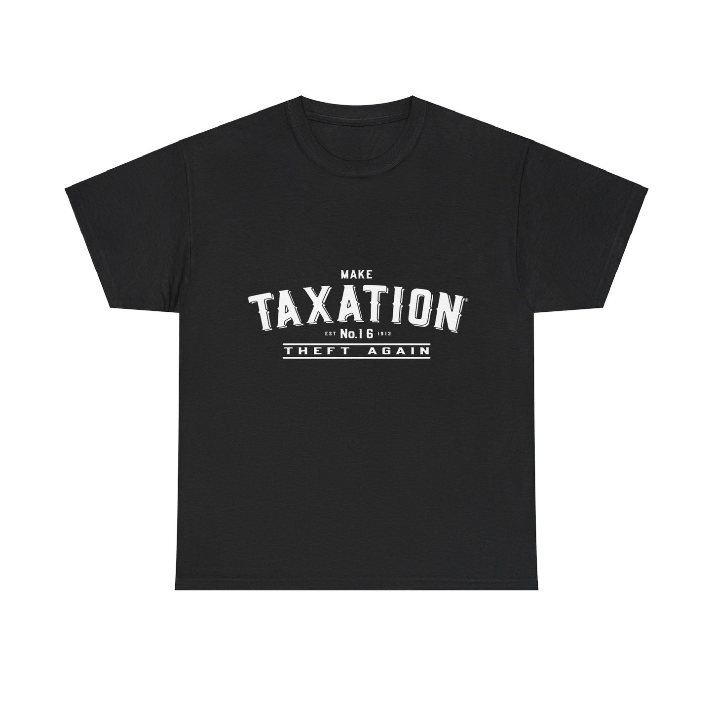 Make Taxation Theft Again Unisex Graphic T-Shirt, Sizes S-5XL