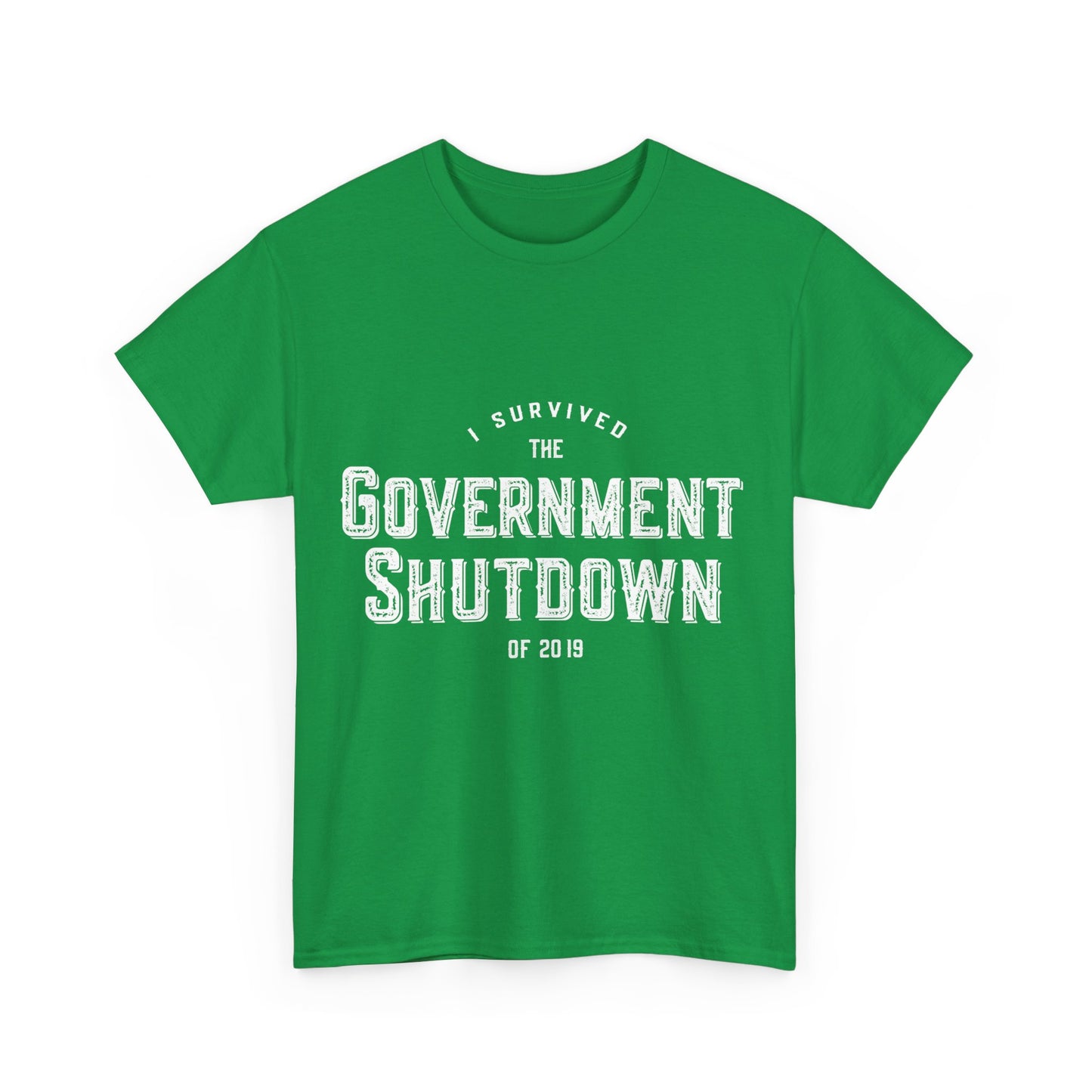 I Survived the Government Shutdown of 2019 Unisex Graphic T-Shirt, Sizes S-5XL