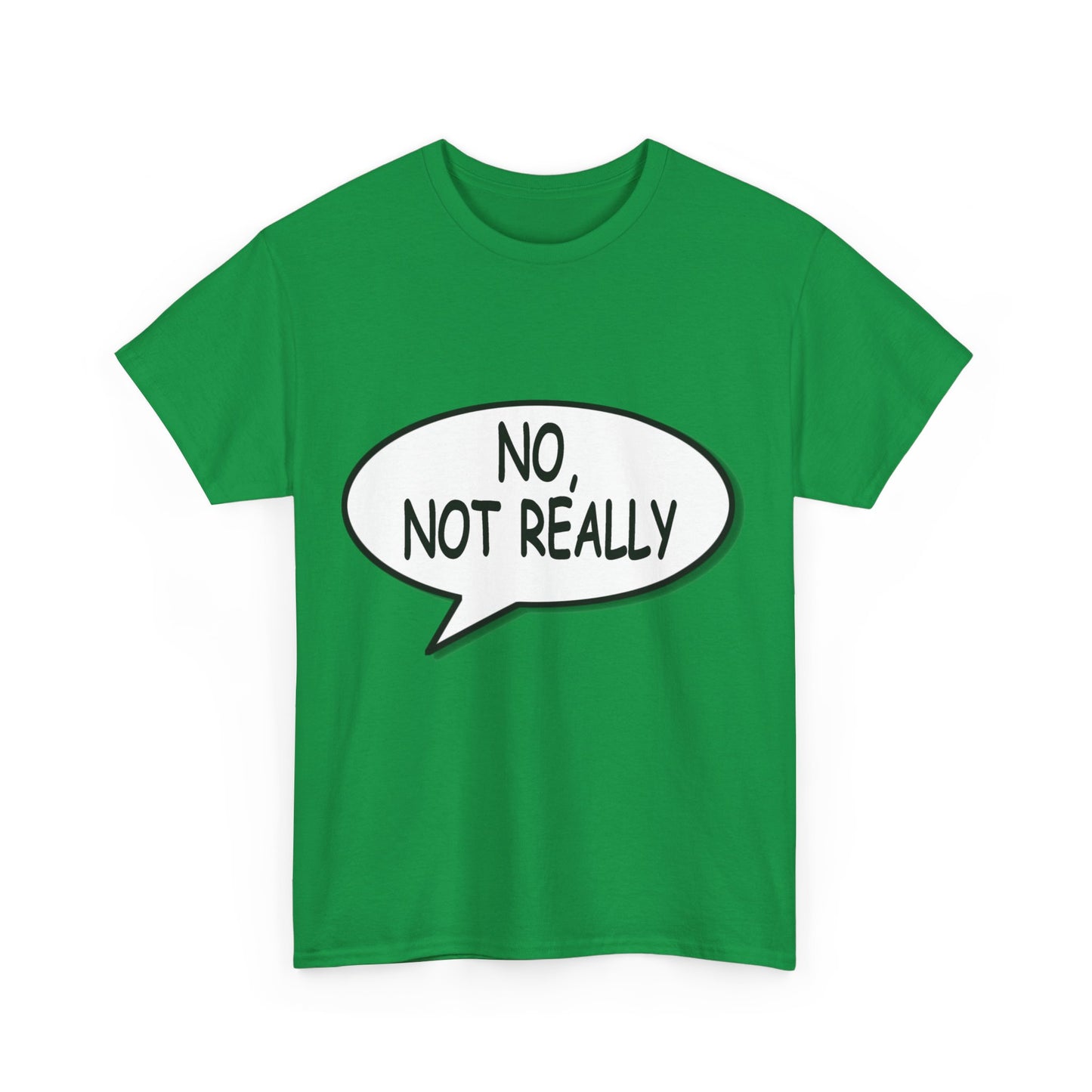 No-Not-Really Unisex Graphic T-Shirt, Sizes S-5XL