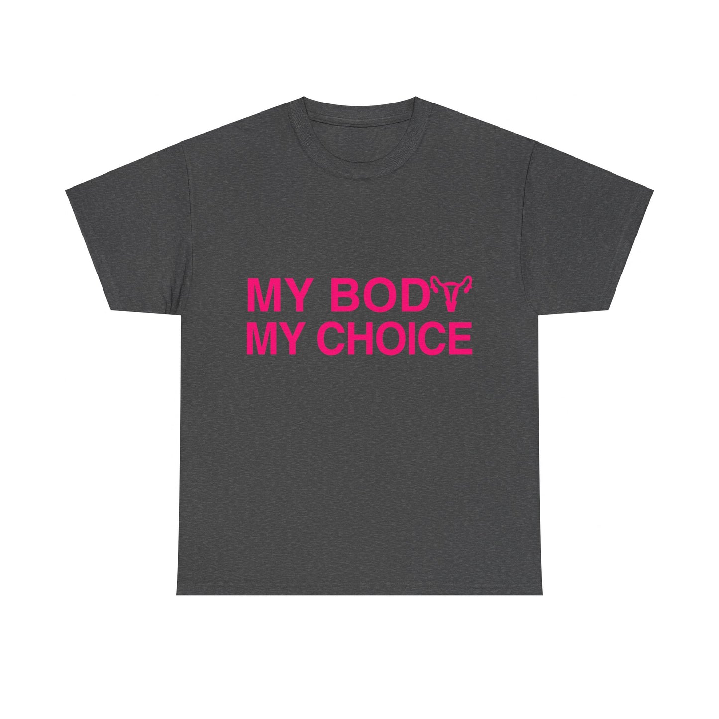 My Body My Choice Women's Rights Unisex Graphic T-Shirt, Sizes S-5XL