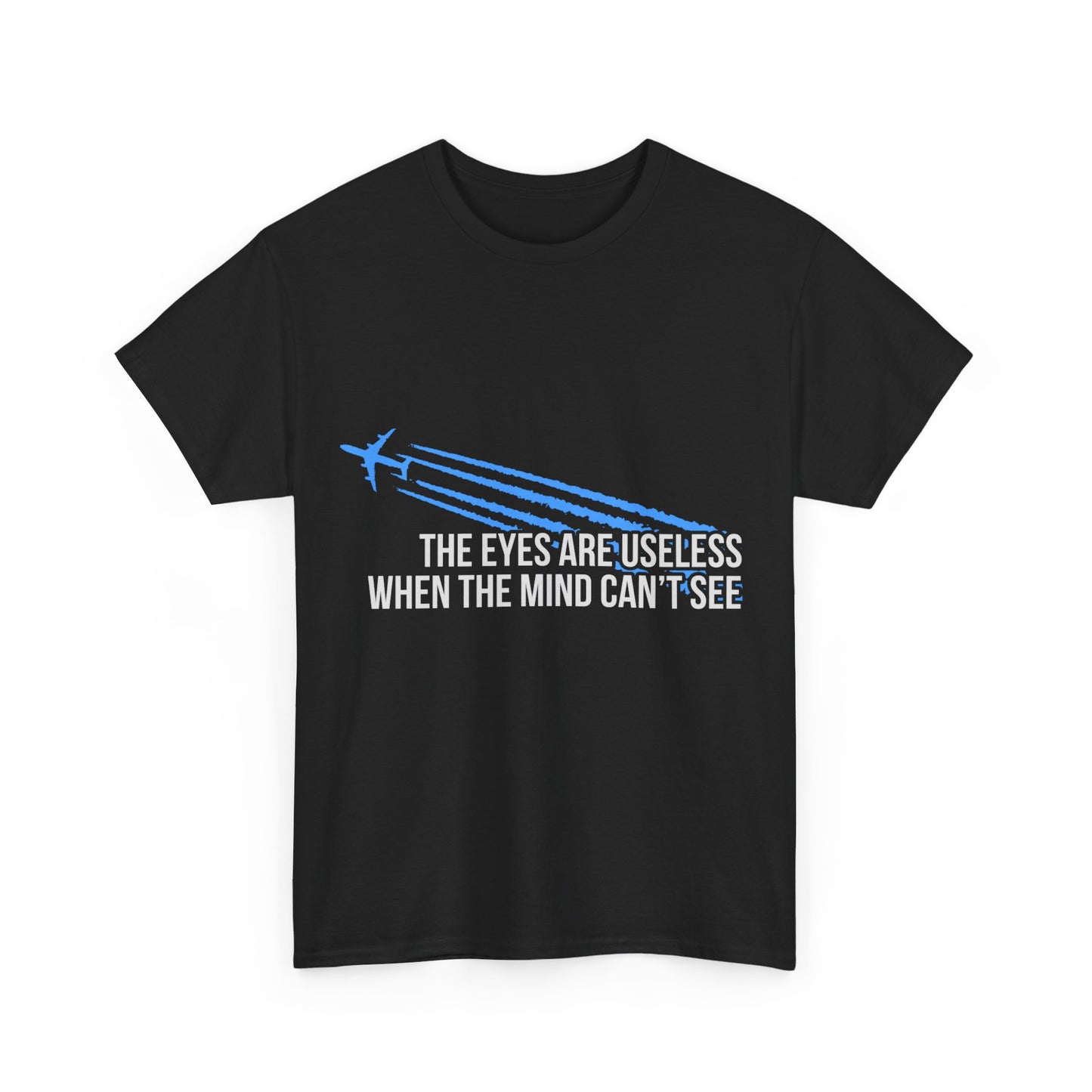 Chemtrails The Eyes Are Useless Unisex Graphic T-Shirt, Sizes S-5XL