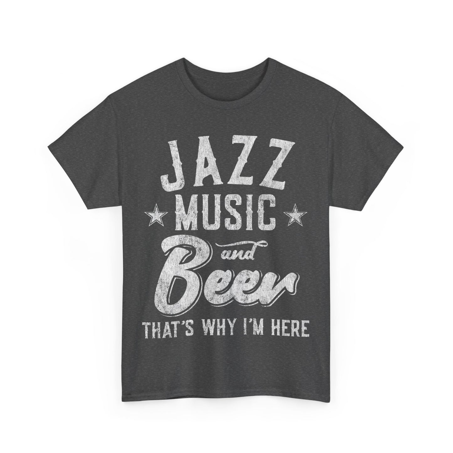 Jazz Music and Beer That's Why I'm Here Unisex Graphic T-Shirt, Sizes S-5XL