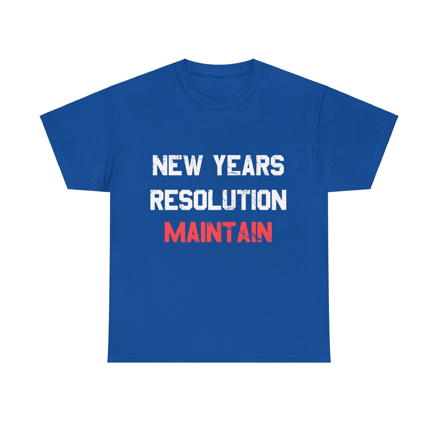 New Years Resolution Maintain Unisex Graphic T-Shirt, Sizes S-5XL