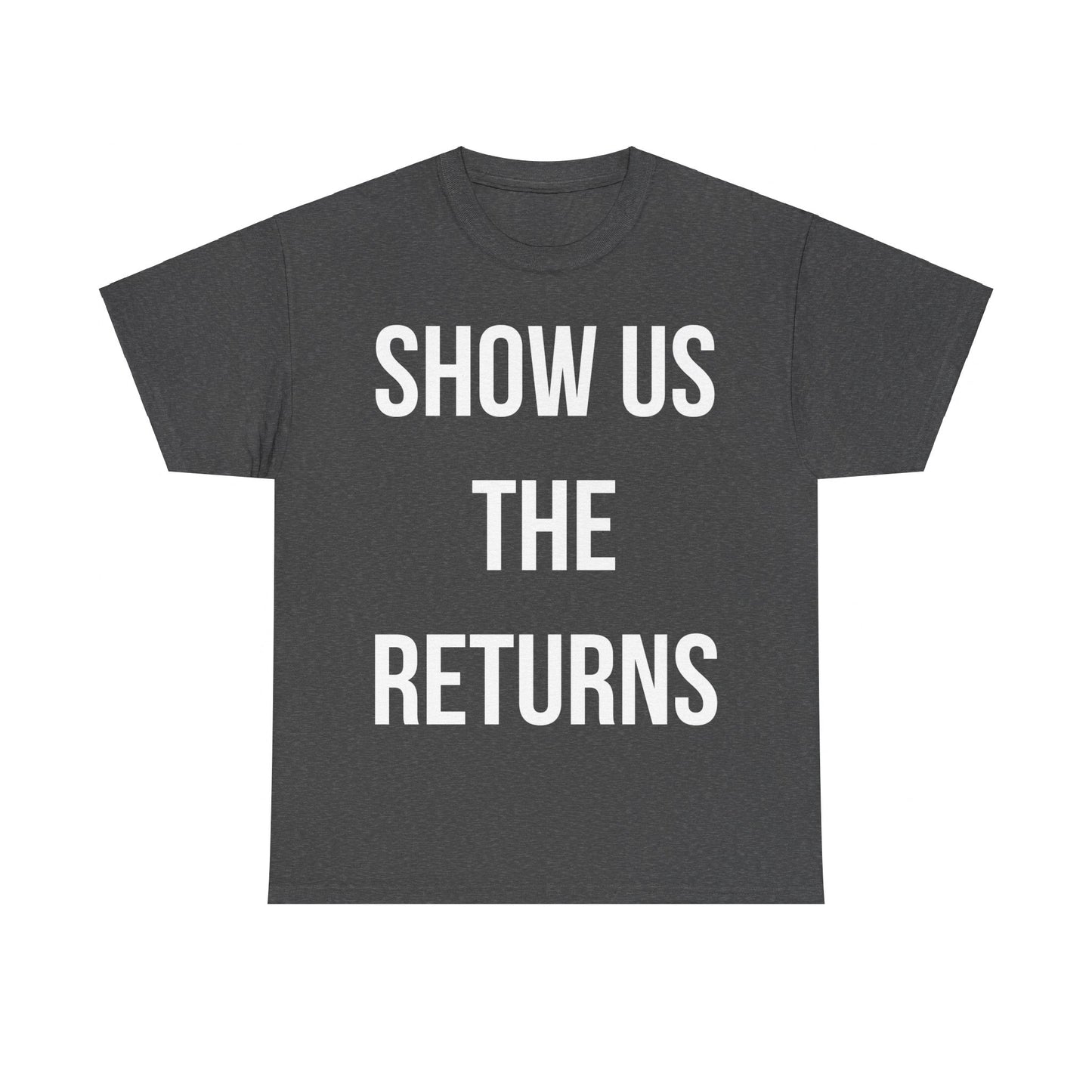 Show Us The Tax Returns Trump Unisex Graphic T-Shirt, Sizes S-5XL