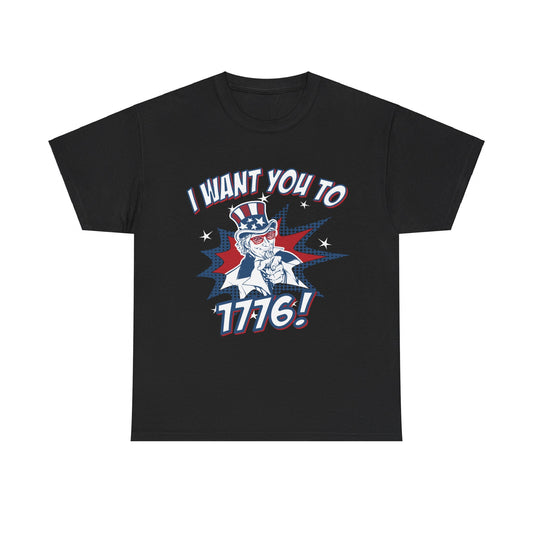 I Want You To 1776 4th of July Unisex Graphic T-Shirt, Sizes S-5XL