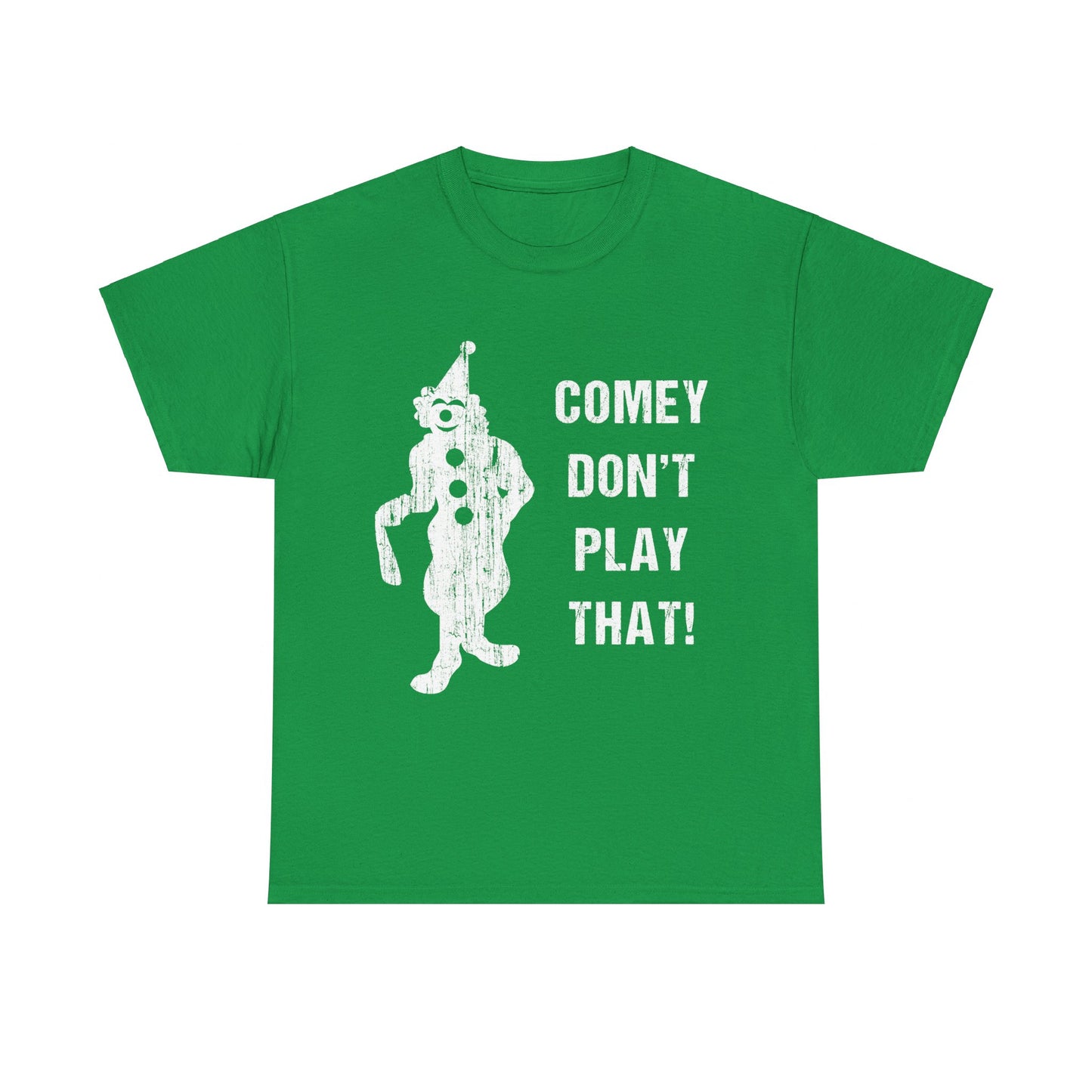 Comey Don't Play That Unisex Graphic T-Shirt, Sizes S-5XL