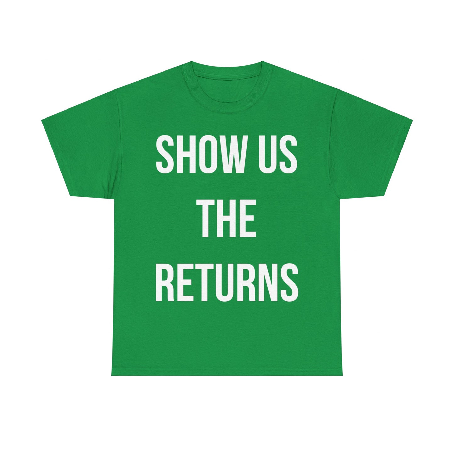 Show Us The Tax Returns Trump Unisex Graphic T-Shirt, Sizes S-5XL