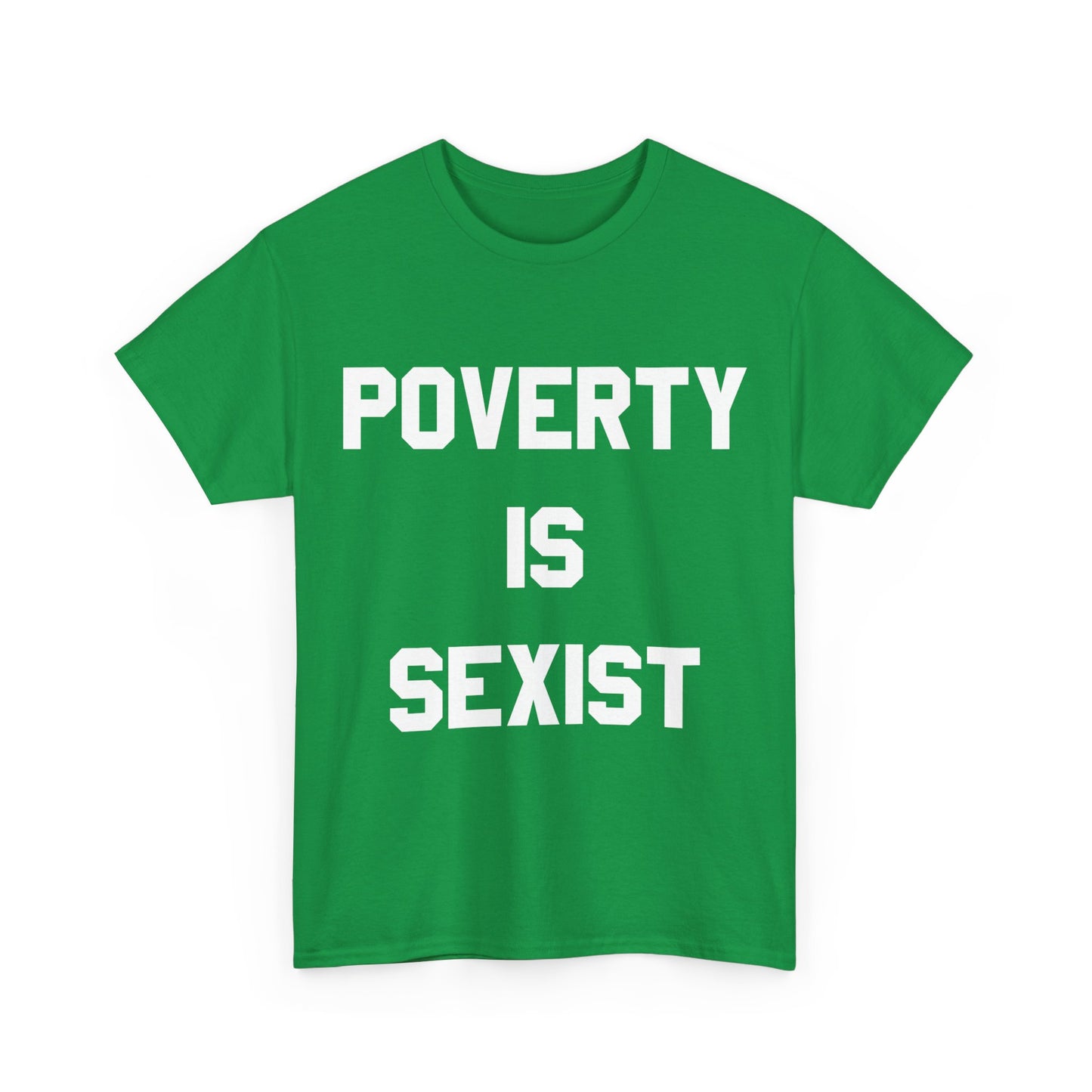 Poverty Is Sexist Unisex Graphic T-Shirt, Sizes S-5XL