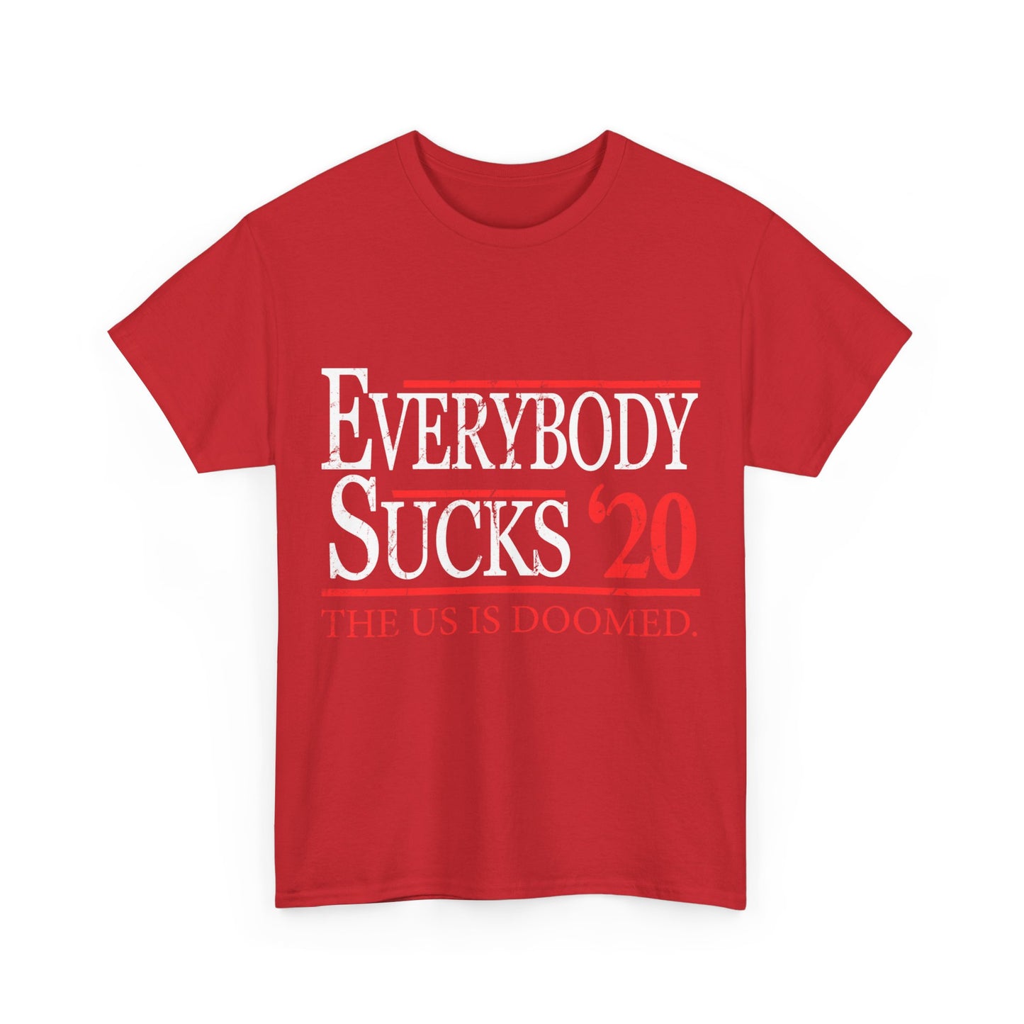 Everybody Sucks 2020 Election Unisex Graphic T-Shirt, Sizes S-5XL