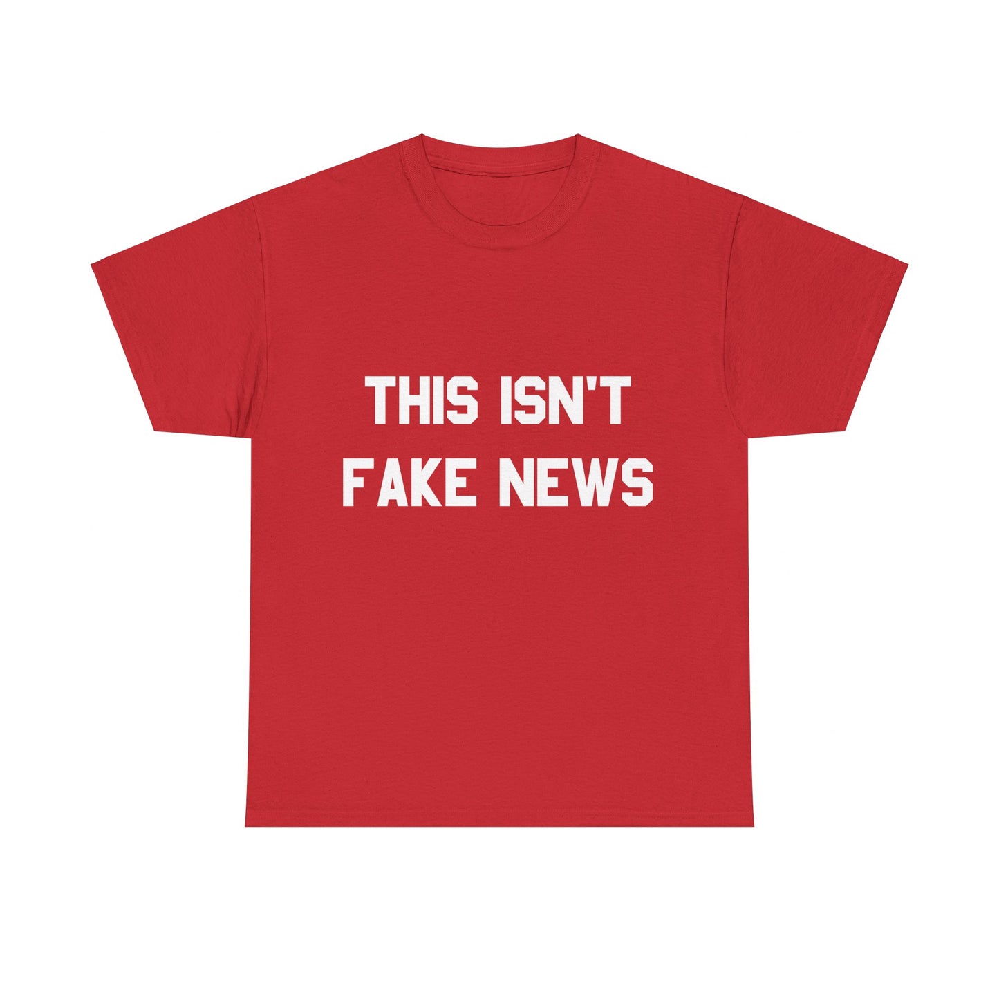 This Isn't Fake News Unisex Graphic T-Shirt, Sizes S-5XL