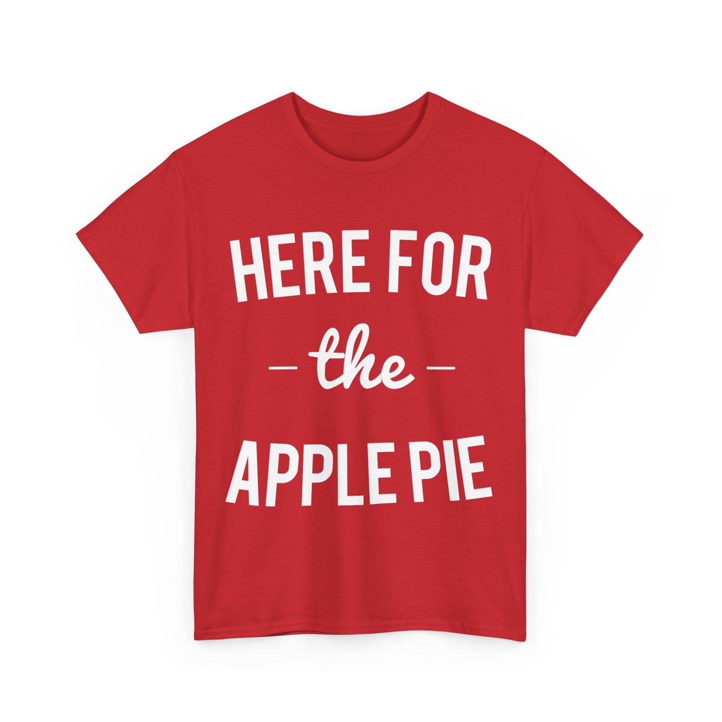 Here For the Apple Pie Thanksgiving Christmas Unisex Graphic T-Shirt, Sizes S-5XL