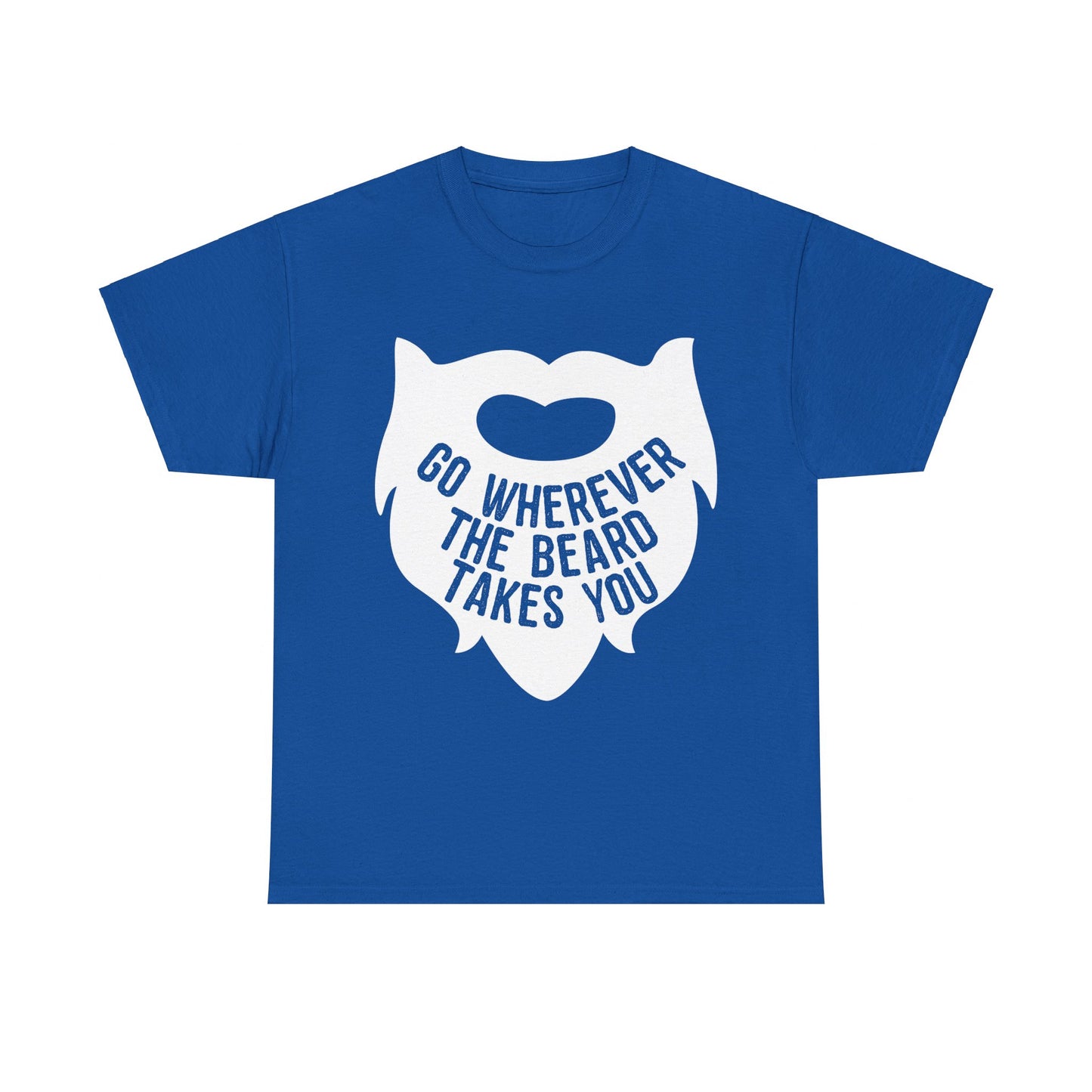 Go Wherever The Beard Takes You Unisex Graphic T-Shirt, Sizes S-5XL