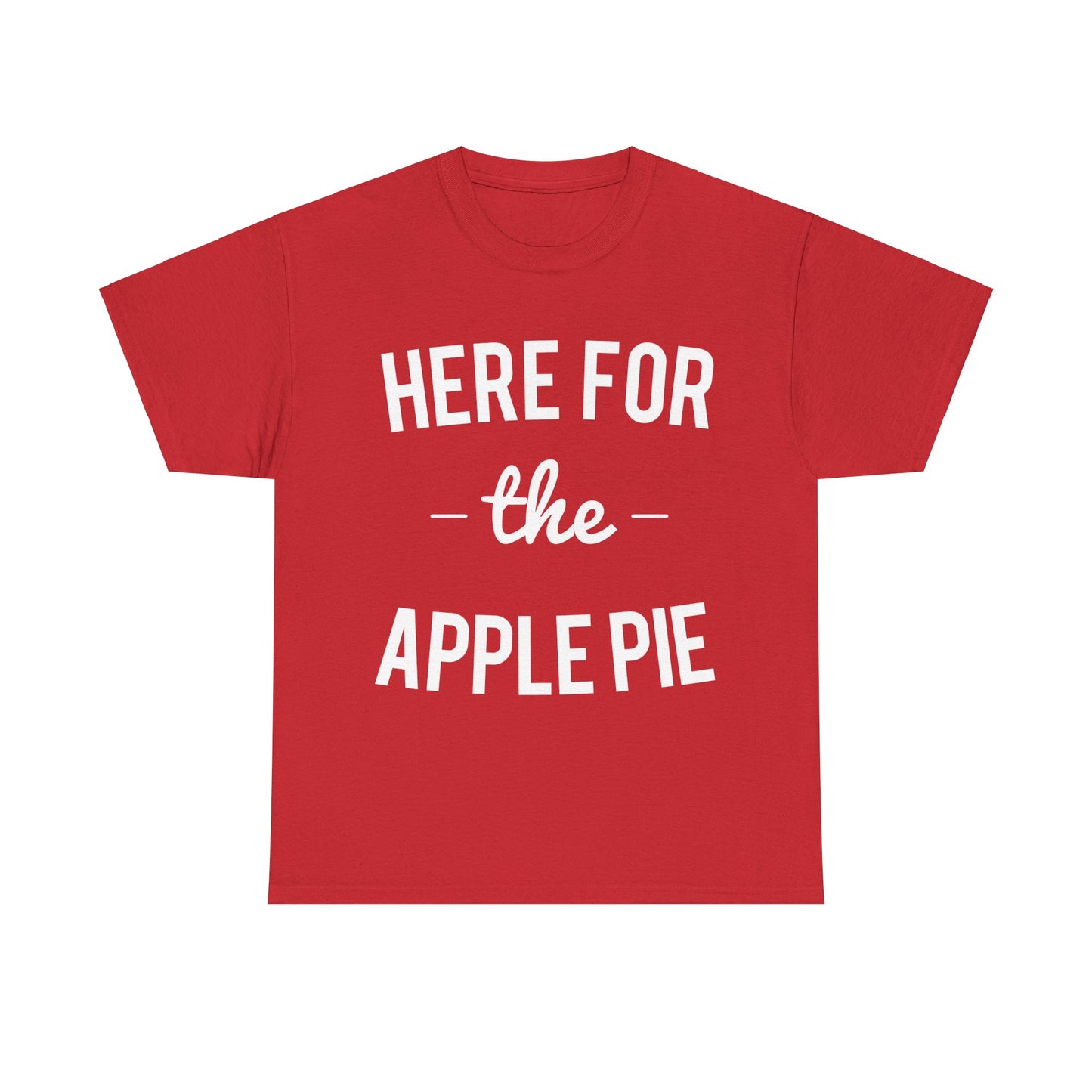 Here For the Apple Pie Thanksgiving Christmas Unisex Graphic T-Shirt, Sizes S-5XL