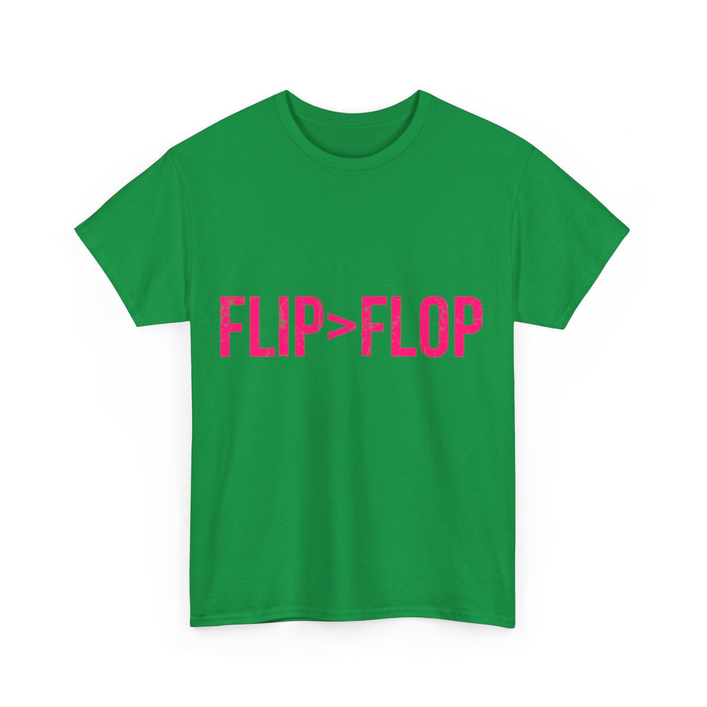 Flip Is Greater Than Flop Unisex Graphic T-Shirt, Sizes S-5XL